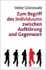 Zum Begriff des Individuums zwischen Aufklärung und Gegenwart