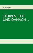 STERBEN, TOT UND DANACH