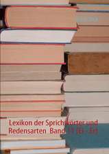 Lexikon der Sprichwörter und Redensarten Band 11 (Ei - Er)