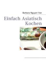 Einfach Asiatisch Kochen