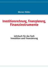 Investitionsrechnung, Finanzplanung, Finanzinstrumente