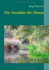 Die Auwälder der Donau