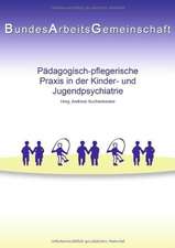 Pädagogisch-pflegerische Praxis in der Kinder- und Jugendpsychiatrie