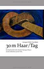 30m Haar / Tag