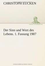 Der Sinn Und Wert Des Lebens. 1. Fassung 1907: Erzahlung in Neun Briefen