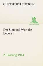 Der Sinn Und Wert Des Lebens. 2. Fassung 1914: Erzahlung in Neun Briefen