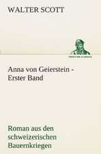 Anna Von Geierstein - Erster Band: Erich Walter