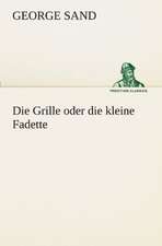 Die Grille Oder Die Kleine Fadette: Im Schatten Napoleons