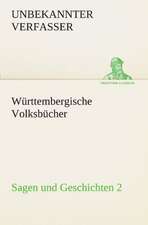 Wurttembergische Volksbucher - Sagen Und Geschichten 2: Im Schatten Napoleons