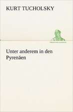 Unter Anderem in Den Pyrenaen: Im Schatten Napoleons