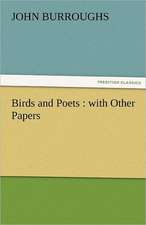 Birds and Poets: With Other Papers