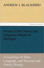 History of the Ottawa and Chippewa Indians of Michigan