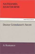 Doctor Grimshawe's Secret