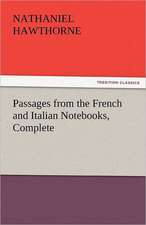 Passages from the French and Italian Notebooks, Complete