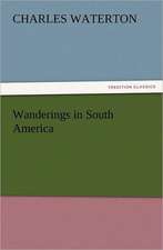 Wanderings in South America