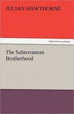 The Subterranean Brotherhood