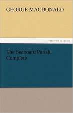 The Seaboard Parish, Complete