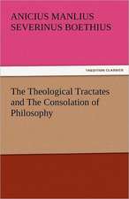 The Theological Tractates and the Consolation of Philosophy: As Applied Sociology