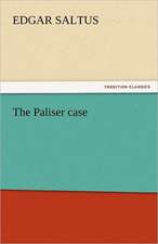 The Paliser Case: His Life, Art, and Characters - With an Historical Sketch of the Origin and Growth of the Drama in England