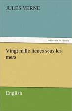 Vingt Mille Lieues Sous Les Mers: A Romance of Many Dimensions