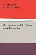 Mosses from an Old Manse and Other Stories: A Story for Young Folks