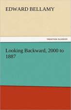 Looking Backward, 2000 to 1887