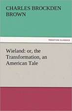 Wieland: Or, the Transformation, an American Tale