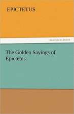 The Golden Sayings of Epictetus