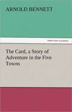 The Card, a Story of Adventure in the Five Towns