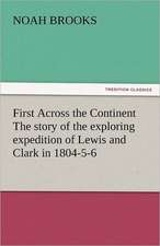 First Across the Continent the Story of the Exploring Expedition of Lewis and Clark in 1804-5-6: Crabbe