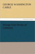 Strange True Stories of Louisiana