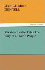 Blackfoot Lodge Tales the Story of a Prairie People: Japan