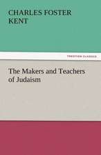 The Makers and Teachers of Judaism