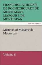 Memoirs of Madame de Montespan - Volume 6