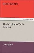 The Ink-Stain (Tache D'Encre) - Complete: The Autobiography of a Dutch Boy Fifty Years After