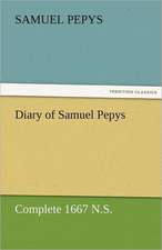 Diary of Samuel Pepys - Complete 1667 N.S.