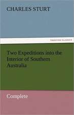 Two Expeditions Into the Interior of Southern Australia - Complete: Or, the Clue of Life - Volume 2