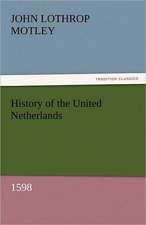 History of the United Netherlands, 1598