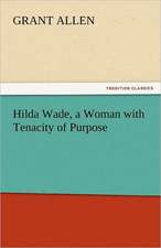 Hilda Wade, a Woman with Tenacity of Purpose