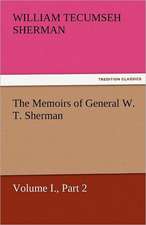 The Memoirs of General W. T. Sherman, Volume I., Part 2