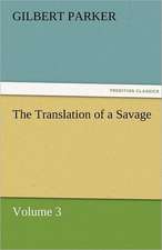 The Translation of a Savage, Volume 3