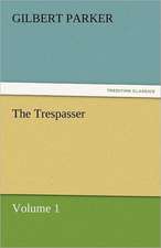 The Trespasser, Volume 1