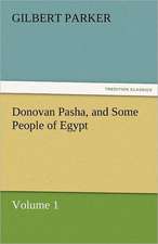 Donovan Pasha, and Some People of Egypt - Volume 1