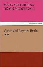 Verses and Rhymes by the Way: A Subjective Autobiography