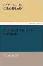 Voyages of Samuel de Champlain - Volume 03: A Yorkshire Tale