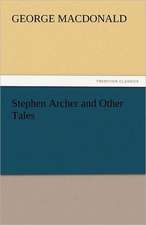 Stephen Archer and Other Tales