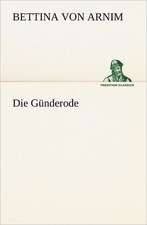 Die Gunderode: Chiefly Papers on the Imagination, and on Shakespeare