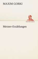 Meister-Erzahlungen: Chiefly Papers on the Imagination, and on Shakespeare