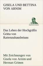 Das Leben Der Hochgrafin Gritta Von Rattenzuhausbeiuns: Chiefly Papers on the Imagination, and on Shakespeare