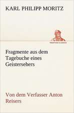 Fragmente Aus Dem Tagebuche Eines Geistersehers: Chiefly Papers on the Imagination, and on Shakespeare